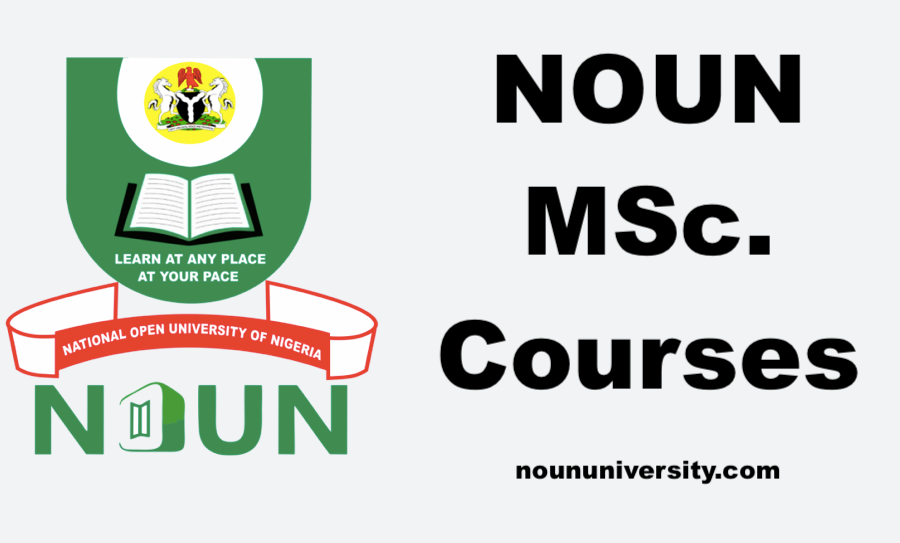 Noun Msc Courses 2024/2025: Requirements And Fees